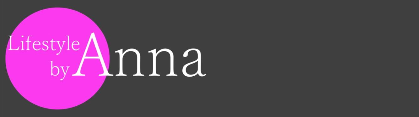 Lifestyle by Anna